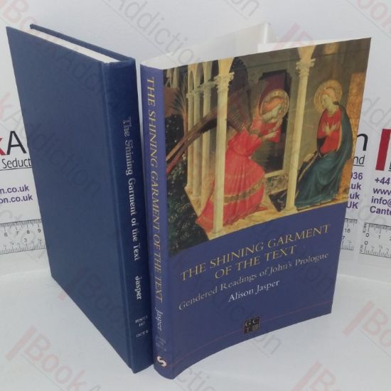 Picture of Shining Garment of the Text: Gendered Readings of John's Prologue (The Library of New Testament Studies, No. 165)