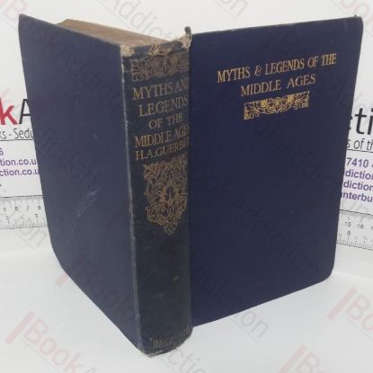 Picture of Myths and Legends of the Middle Ages: Their Origins and Influence on Literature and Art