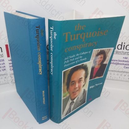Picture of The Turquoise Conspiracy: Asil Nadir, the Collapse of Polly Peck and the Persecution of a Family