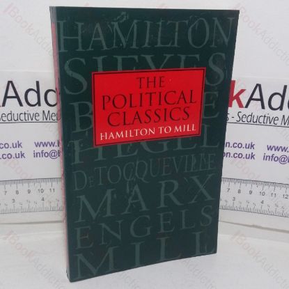 Picture of The Political Classics: Hamilton to Mill