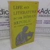 Picture of Life and Literature in the Roman Republic