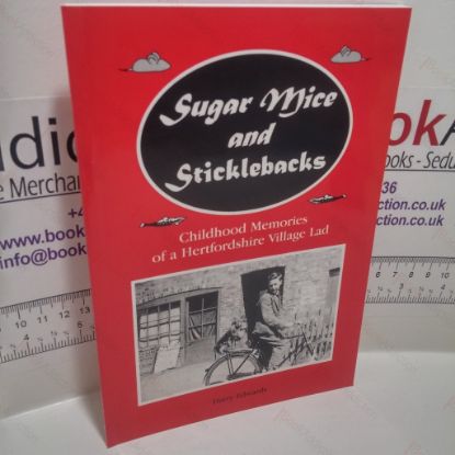 Picture of Sugar Mice and Sticklebacks : Childhood Memories of a Hertfordshire Village Lad