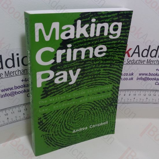 Picture of Making Crime Pay : The Writer's Guide to Criminal Law, Evidence, and Procedure