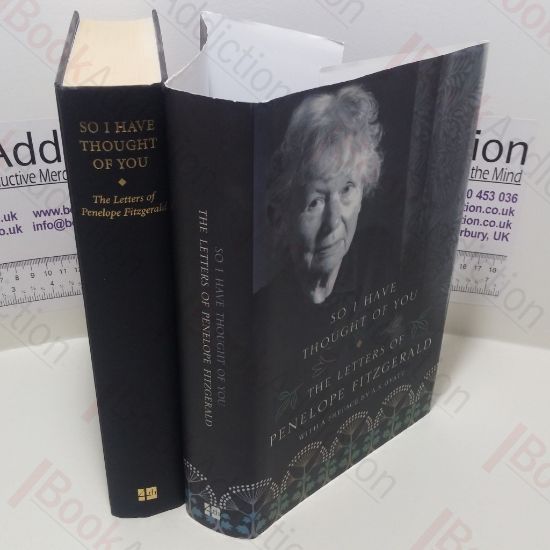 Picture of So I Have Thought of You : The Letters of Penelope Fitzgerald