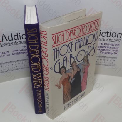 Picture of Such Devoted Sisters : Those Fabulous Gabors