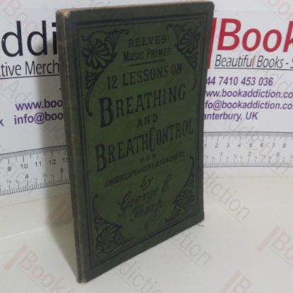 Picture of Twelve Lessons on Breathing and Breath Control For Singers, Speakers, and Teachers (Reeves Music Primer series)