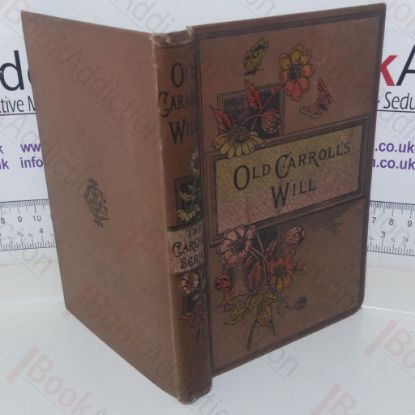 Picture of Old Carroll's Will: A Tale