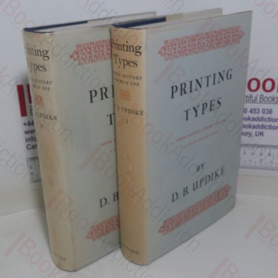Picture of Printing Types, Their History, Forms and Use: A Study in Survivals (Volumes I and II)