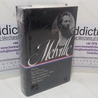 Picture of Pierre / Israel Potter / The Piazza Tales / The Confidence-Man / Uncollected Prose / Billy Budd (Library of America series)