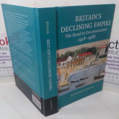 Picture of Britain's Declining Empire: The Road to Decolonisation, 1918-1968