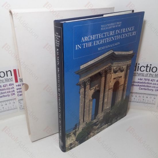 Picture of Architecture in France in the Eighteenth Century (The Yale University Press Pelican History of Art series)