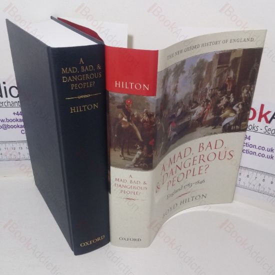 Picture of A Mad, Bad, and Dangerous People? England, 1783-1846 (New Oxford History of England series)