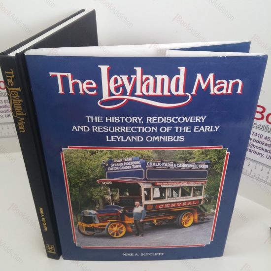 Picture of The Leyland Man: The History, Rediscovery and Resurrection of the Early Leyland Omnibus (Signed)
