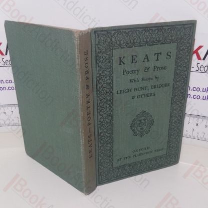 Picture of Keats Poetry and Prose, with Essays by Charles Lamb, Leigh Hunt, Robert Bridges and Others (The Claredon Series of English Literature)