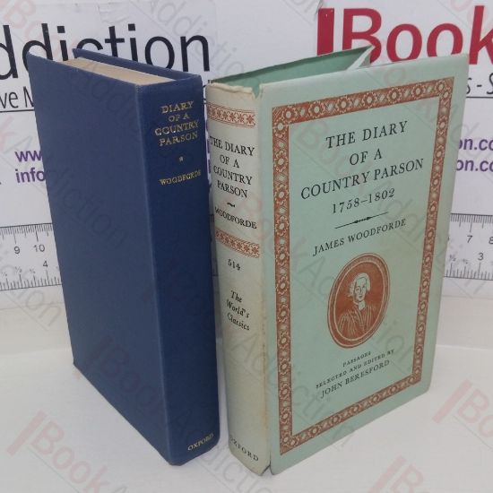 Picture of The Diary of a Country Parson, 1758-1802: Passages Selected and Edited By John Beresford (The World's Classics series, No. 516)
