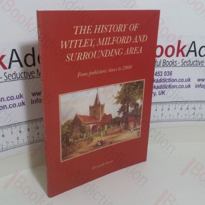 Picture of History of Witley, Milford and Surrounding Area from Prehistoric Times to 2000