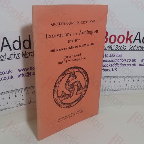 Picture of Excavations in Addington; 1973-1977 with a Note on Fieldwork in 1957 and 1958 (Archaeology in Croydon)