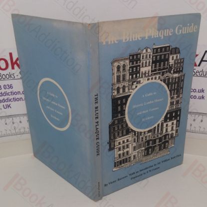 Picture of The Blue Plaque Guide: A Guide to Historic London Houses and the Lives Of Their Famous Residents