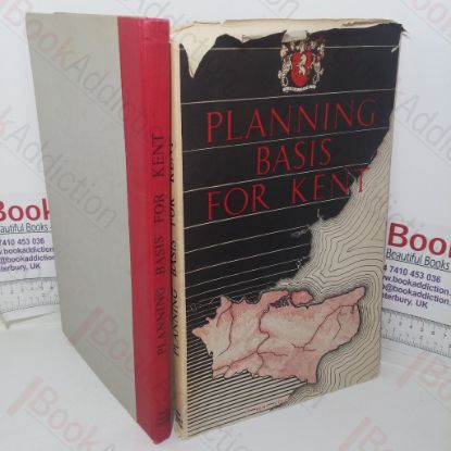 Picture of Planning Basis for Kent, Incorporating Reports Upon the County Planning Survey and the County Road Plan