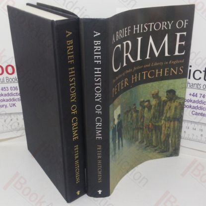 Picture of A Brief History of Crime: The Decline of Order, Justice and Liberty in England