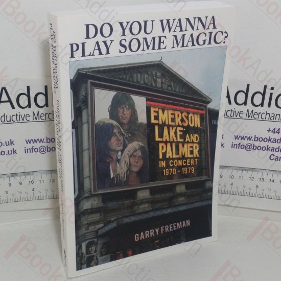 Picture of Do You Wanna Play Some Magic? Emerson, Lake and Palmer in Concert, 1970-1979