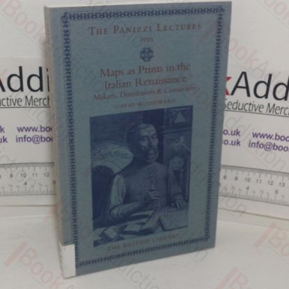 Picture of Maps as Prints in the Italian Renaissance: Makers, Distributors & Consumers (The Panizzi Lectures, 1995)