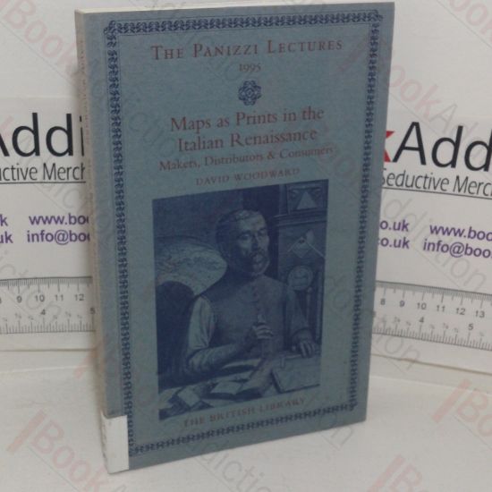 Picture of Maps as Prints in the Italian Renaissance: Makers, Distributors & Consumers (The Panizzi Lectures, 1995)