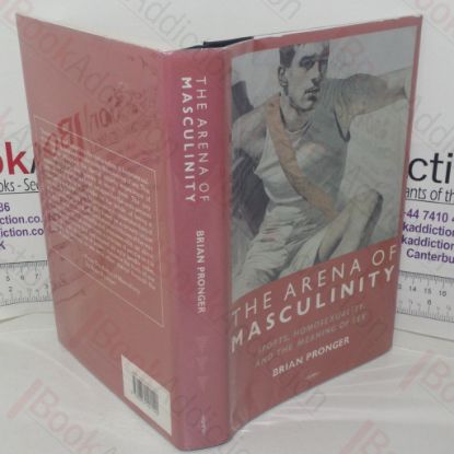 Picture of The Arena of Masculinity: Sports, Homosexuality and the Meaning of Sex