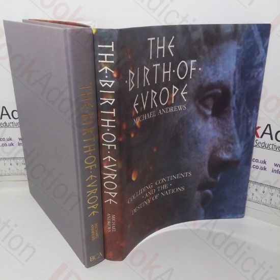 Picture of The Birth of Europe: Colliding Continents and the Destiny of Nations