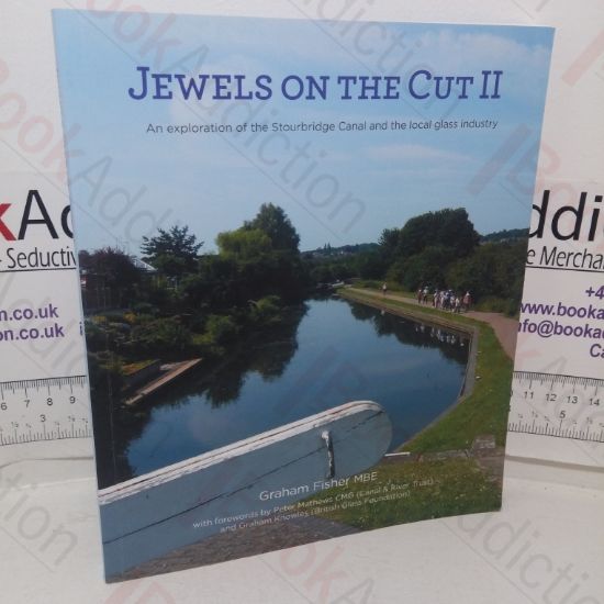 Picture of Jewels on the Cut II: An Exploration of the Stourbridge Canal and the Local Glass Industry (Signed and Inscribed)