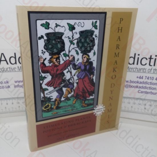 Picture of Pharmako Dynamics: Stimulating Plants, Potions & Herbcraft -Excitantia and Empathogenica