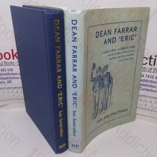 Picture of Dean Farrar and Eric: A Study of Eric, or Little by Little and its Author, Dean Farrar, Together with the Complete Text of the Book (Signed)