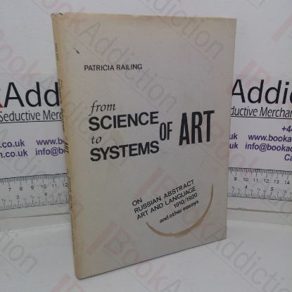 Picture of From Science to Systems of Art: On Russian Abstract Art and Language 1910/1920 and Other Essays (Signed and Inscribed)