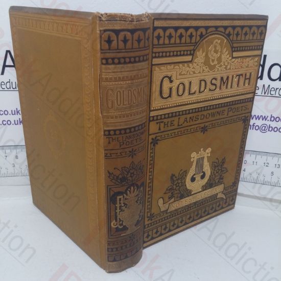 Picture of The Poems and Plays of Oliver Goldsmith, With the Addition of The Vicar of Wakefield, Memoir, etc (The Lansdowne Poets)