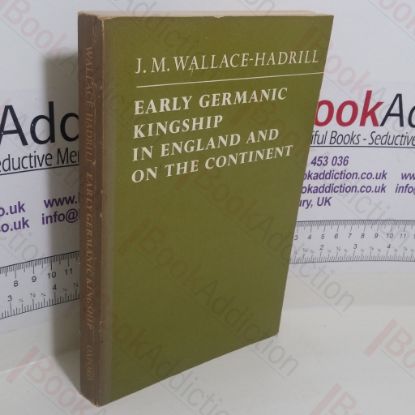 Picture of Early Germanic Kingship : In England and on the Continent