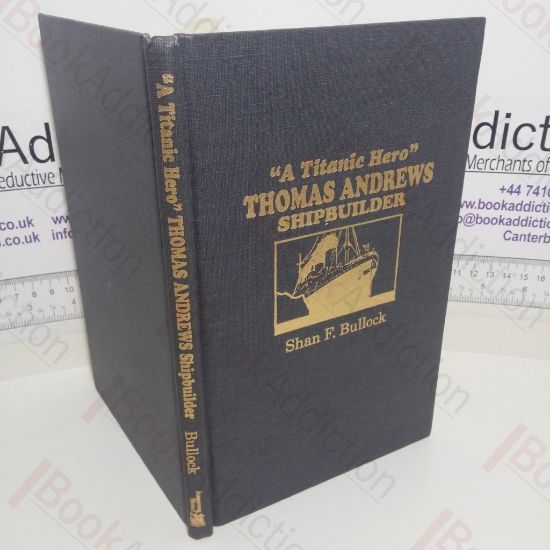 Picture of A Titanic Hero: Thomas Andrews, Shipbuilder