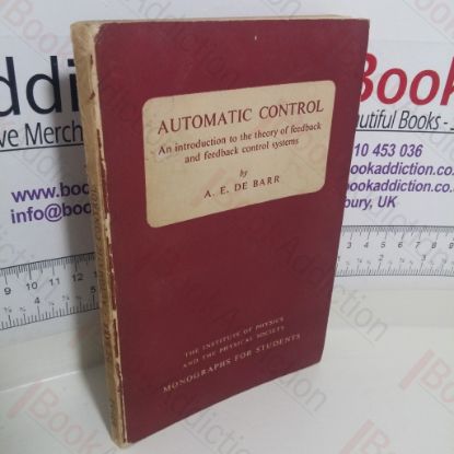 Picture of Automatic Control: An Introduction to the Theory of Feedback and Feedback Control Systems