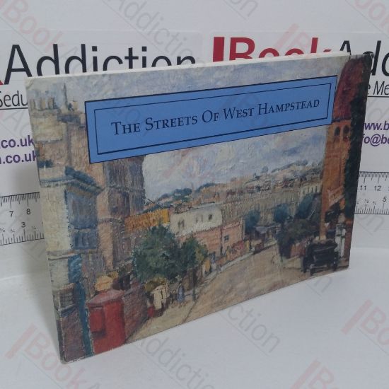 Picture of The Streets of West Hampstead: A Survey of Streets, Houses and Residents in the Western Sector of the Old Borough of Hampstead