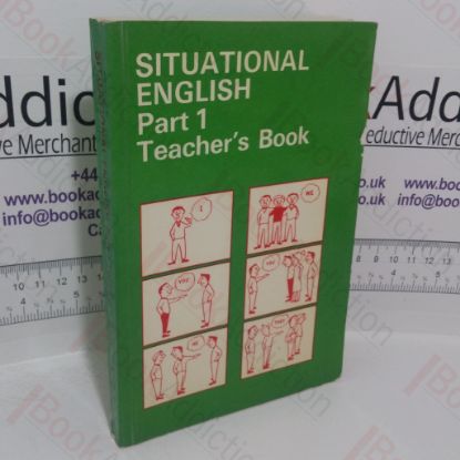Picture of Situational English, Part 1: Teacher's Book