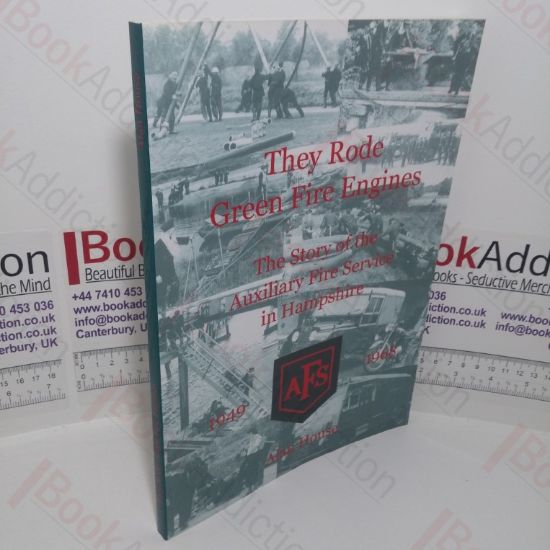 Picture of They Rode Green Engines: The Story of the Auxiliary Fire Service in Hampshire, 1949-1968