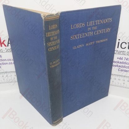 Picture of Lords Lieutenants in the Sixteenth Century: A Study in Tudor Local Administration