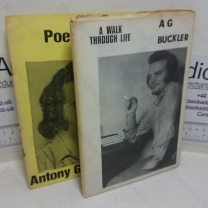 Picture of A Walk Through Life (Signed and Inscribed); Recent Poetry by Antony G Buckler (Two Volumes)