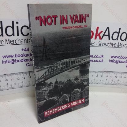 Picture of Not in Vain: Remembering Arnhem