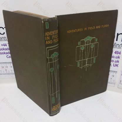 Picture of True Stories of Adventure in Field, Flood and Forest (Blackie's Library of Famous Books)