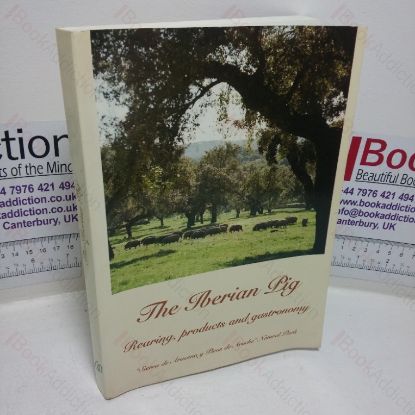 Picture of The Iberian Pig: Rearing, Products and Gastronomy