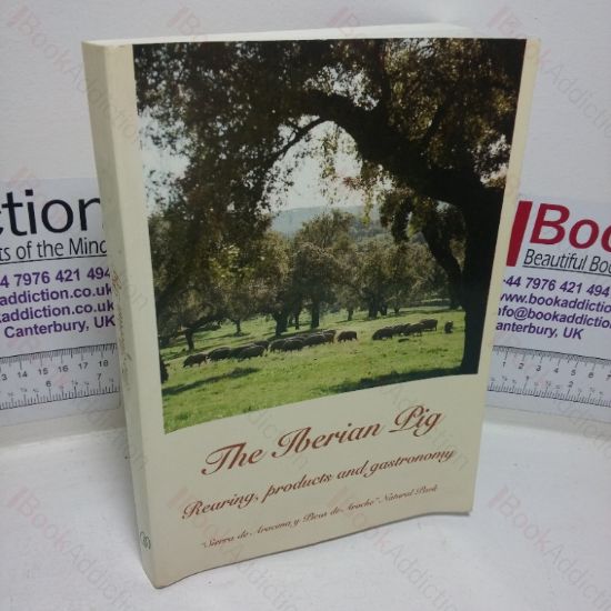 Picture of The Iberian Pig: Rearing, Products and Gastronomy
