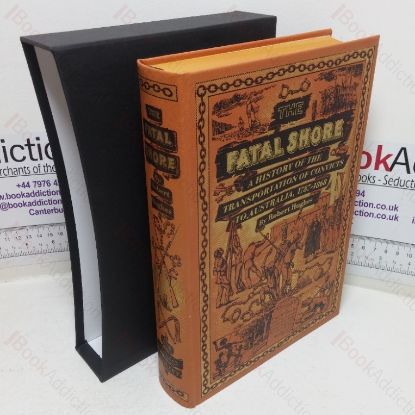 Picture of The Fatal Shore: A History of the Transportation of Convicts to Australia, 1787-1868