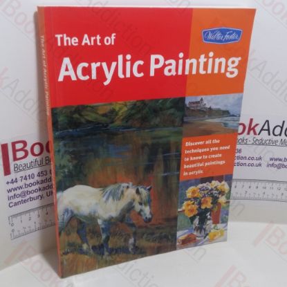 Picture of Art of Acrylic Painting : Discover All the Techniques You Need to Know to Create Beautiful Paintings in Acrylic (Collectors' Series)