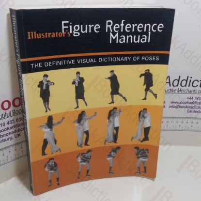 Picture of Illustrator's Figure Reference Manual : The Definitive Visual Dictionary of Poses