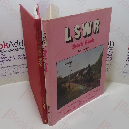 Picture of LSWR Stock Book : The Preserved Locomotives, Carriages and Wagons of the London and South Western Railway.